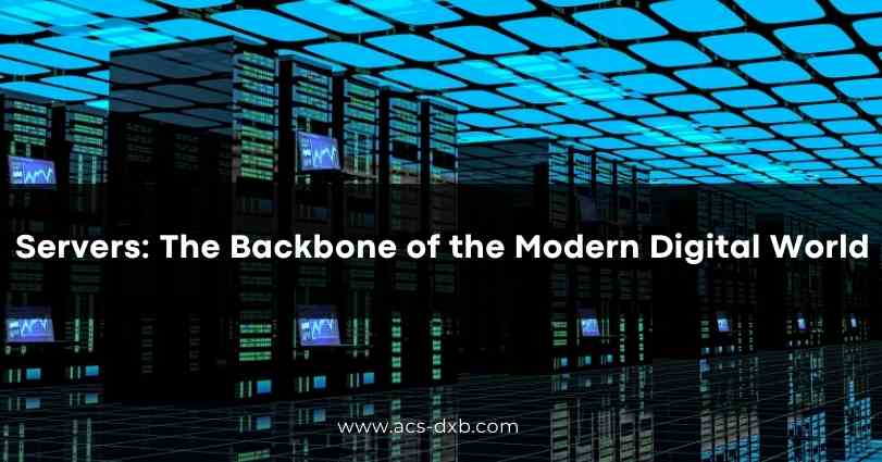 Servers: The Backbone of the Modern Digital World